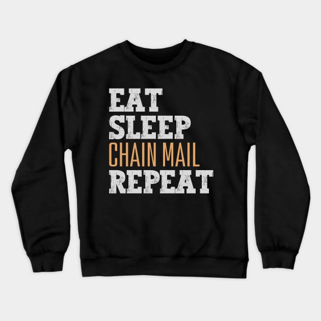 Eat Sleep Chain Mail Repeat Crewneck Sweatshirt by Nice Surprise